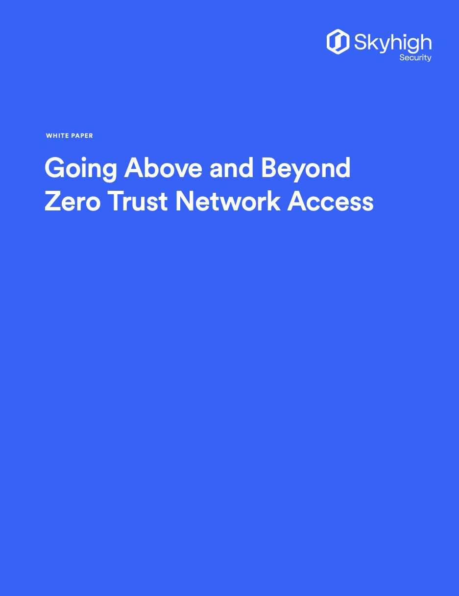 Going Above and Beyond Zero Trust Network Access